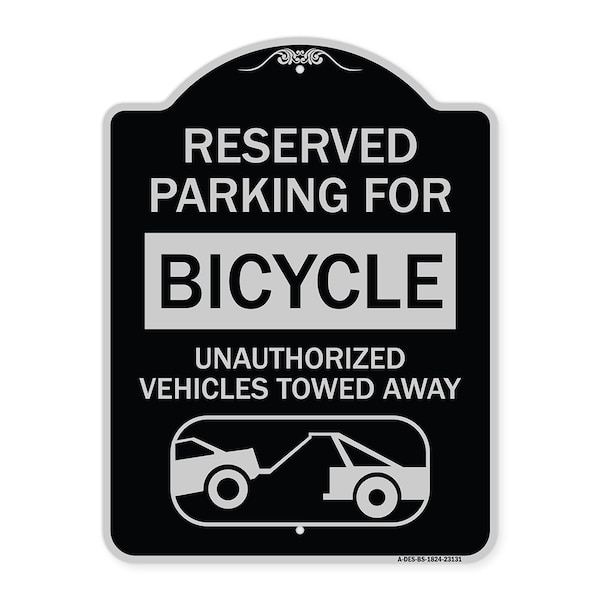 Reserved Parking for Bicycle Unauthorized Vehicles Towed Away Alum Sign, 24" x 18", BS-1824-23131